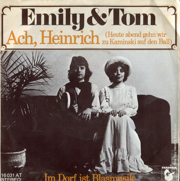 Emily & Tom : Ach, Heinrich (Heute Abend Gehn Wir Zu Kaminski Auf Den Ball) (7", Single)