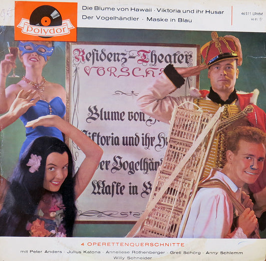 Peter Anders (2), Julius Katona, Anneliese Rothenberger, Gretl Schörg, Anny Schlemm, Willy Schneider : 4 Operettenquerschnitte (Die Blume Von Hawaii - Viktoria Und Ihr Husar - Der Vogelhändler - Maske In Blau) (LP, Comp, Mono, RE)