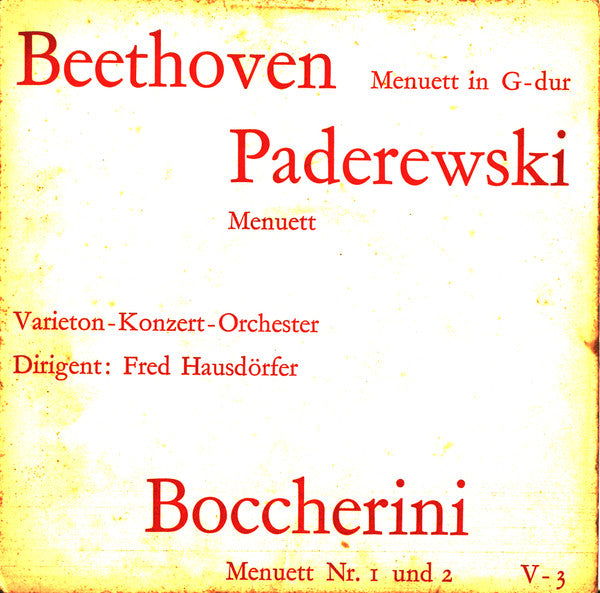 Ludwig van Beethoven / Ignacy Jan Paderewski / Luigi Boccherini, The Varieton Concert Orchestra, Fred Hausdörfer : Menuett In G-Dur / Menuett / Menuett Nr. I Und 2 (7", Club)