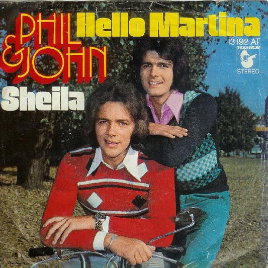 Phil & John : Hello Martina / Sheila (7", Single)