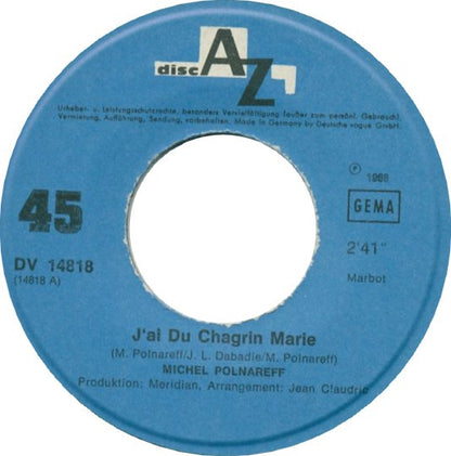 Michel Polnareff : J'Ai Du Chagrin Marie   (7", Single)