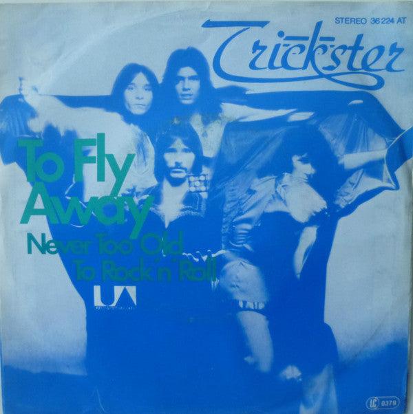 Trickster (6) : To Fly Away / Never Too Old To Rock 'N' Roll (7", Single)