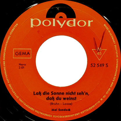 Mal Sondock : Laß Die Sonne Nicht Seh'n, Daß Du Weinst (7", Single, Mono)