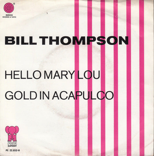 Bill Thompson (7) : Hello Mary Lou / Gold In Acapulco (7", Single)