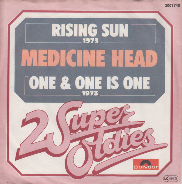 Medicine Head (2) : Rising Sun / One & One Is One (7", Single, RE)