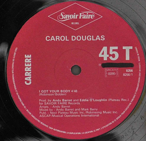 Carol Douglas : I Got Your Body / Got Ya Where I Want Ya (12")