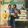 Jay & Jeremy : Und Die Sonne Ging Schlafen / Marilyn (7