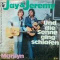 Jay & Jeremy : Und Die Sonne Ging Schlafen / Marilyn (7