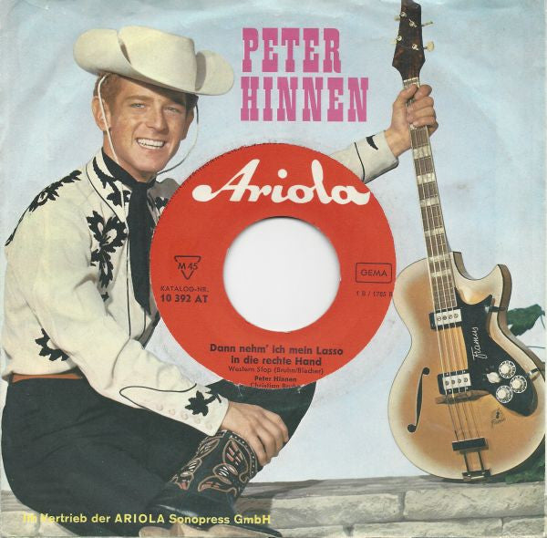 Peter Hinnen : Dann Nehm' Ich Mein Lasso In Die Rechte Hand (7", Single)