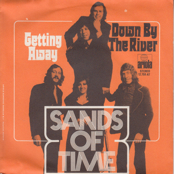 The Sands Of Time (2) : Down By The River / Getting Away (7", Single)