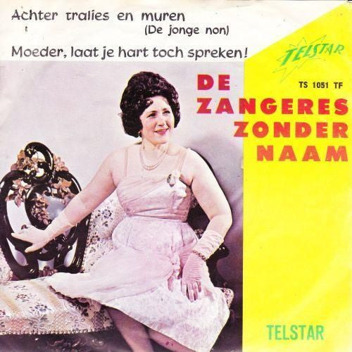 Zangeres Zonder Naam : Achter Tralies En Muren (De Jonge Non) / Moeder, Laat Je Hart Toch Spreken (7")