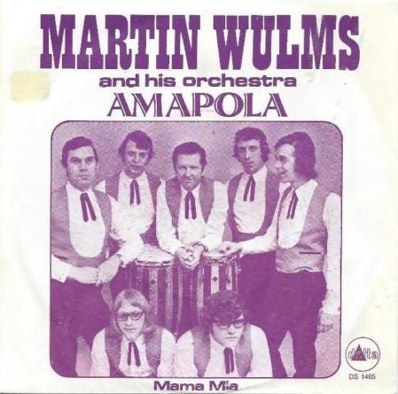 Martin Wulms And His Orchestra : Amapola (7", Single)