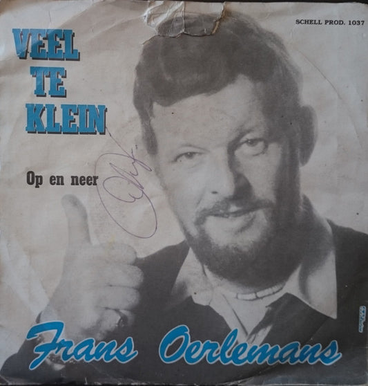 Frans Oerlemans : Veel Te Klein / Op En Neer (7", Single)