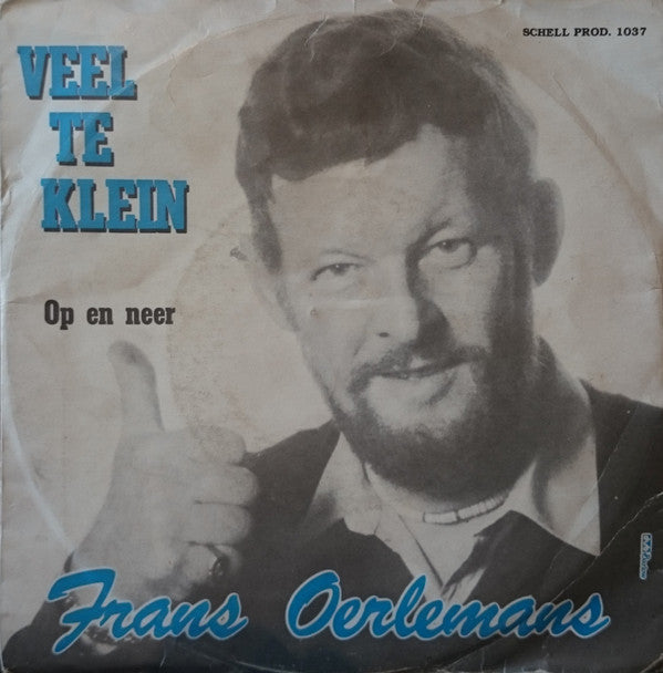 Frans Oerlemans : Veel Te Klein / Op En Neer (7", Single)