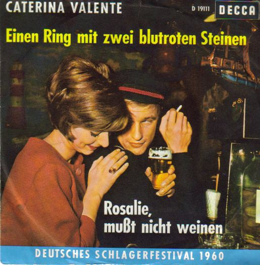 Caterina Valente : Einen Ring Mit Zwei Blutroten Steinen / Rosalie, Mußt Nicht Weinen (7", Single, Blu)