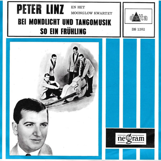 Peter Linz (2) : Bei Mondlicht Und Tangomusik / So Ein Fruhling (7", Single)