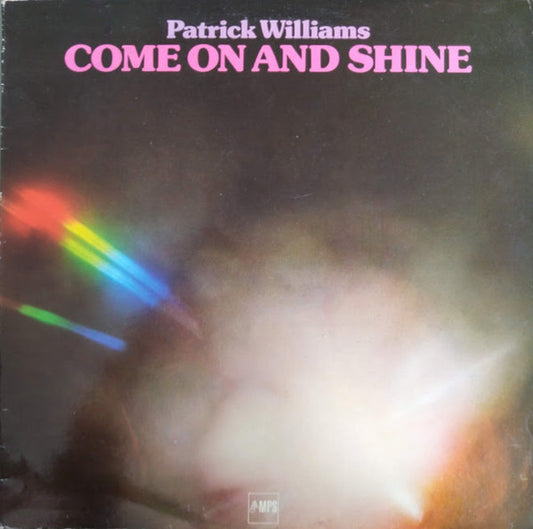 Patrick Williams : Come On And Shine (LP, Album)