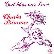 Charles Brimmer : God Bless Our Love (7")