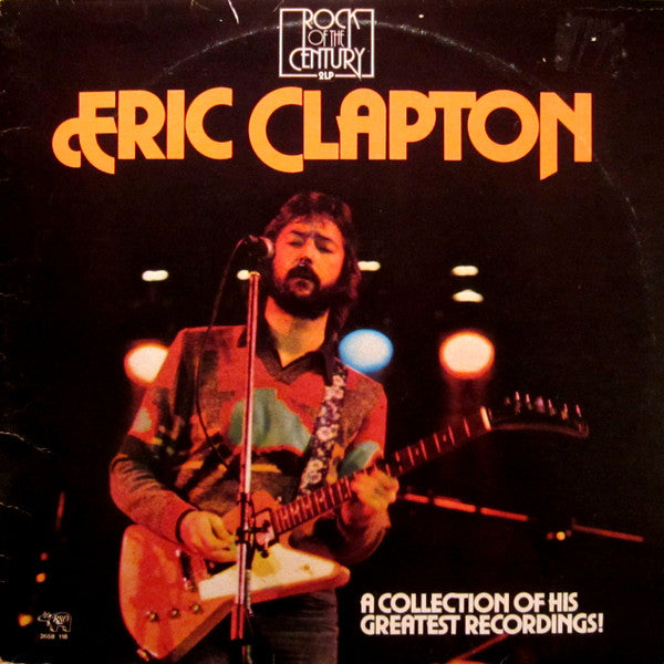 Eric Clapton : A Collection Of His Greatest Recordings! (2xLP, Comp, RE)