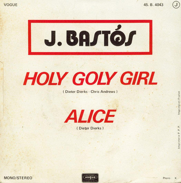 Juan Bastos : Holy Goly Girl / Alice (7")