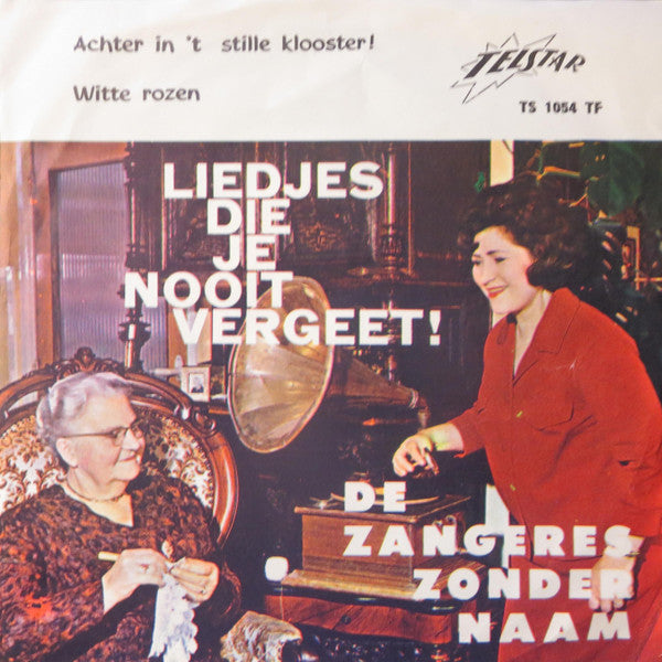 Zangeres Zonder Naam : Achter In 't Stille Klooster / Witte Rozen (7", Single)