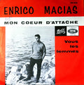 Enrico Macias : Mon Coeur D'Attache / Vous Les Femmes (7