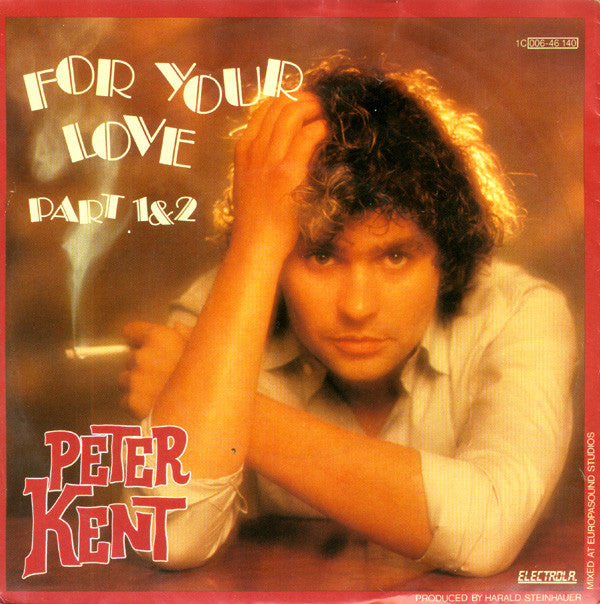 Peter Kent : For Your Love (Part 1 & 2) (7", Single)