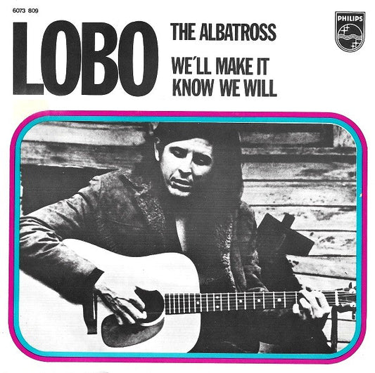 Lobo (3) : The Albatross / We'll Make It Know We Will (7", Single)