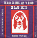 Eddy Warco : Ik Ben Zo Ziek Als 'n Hond / De Cafe-Bazin (7