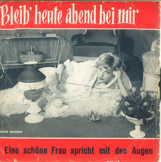 Heinz Hansen (2) : Bleib' Heute Abend Bei Mir (7", Single, Blu)