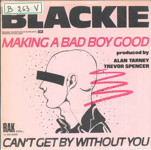 Blackie (4) : Making A Bad Boy Good / Can't Get By Without You (7", Single)