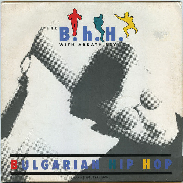 The B.H.H. with Ardath Bey : Bulgarian Hip Hop (12")