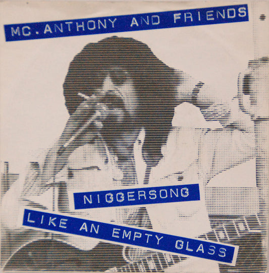 Mc Anthony & Friends : Niggersong / Like An Empty Glass (7", Single)