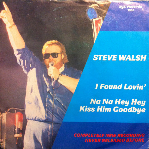 Steve Walsh (2) : I Found Lovin' / Na Na Hey Hey Kiss Him Goodbye (7", Single)