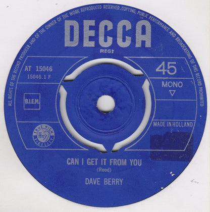 Dave Berry : Can I Get It From You / I Don't Want To Go On (7", Single, Mono)