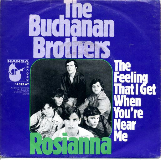 Buchanan Brothers (2) : Rosianna / The Feeling That I Get When Your Near Me (7", Single)