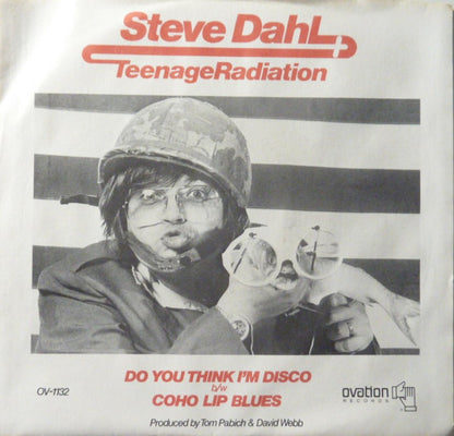 Steve Dahl & Teenage Radiation : Do You Think I'm Disco (7", Single, Styrene, She)