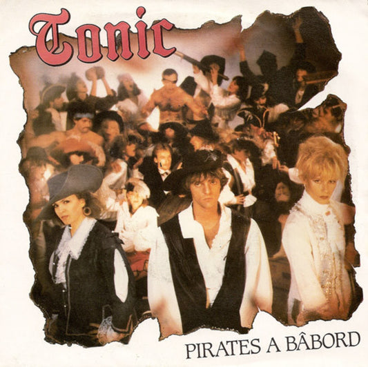 Tonic (6) : Pirates A Bâbord (7", Single)