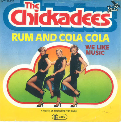 The Chickadees (5) : Rum And Cola Cola (7", Single)