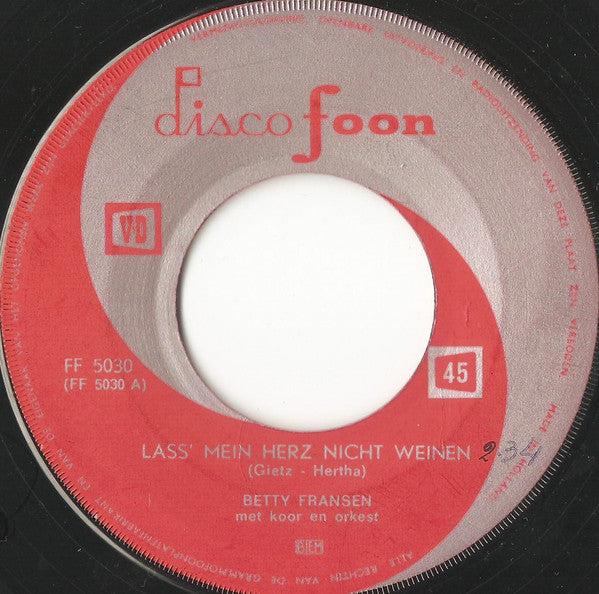 Betty Fransens : Lass' Mein Herz Nicht Weinen (7")