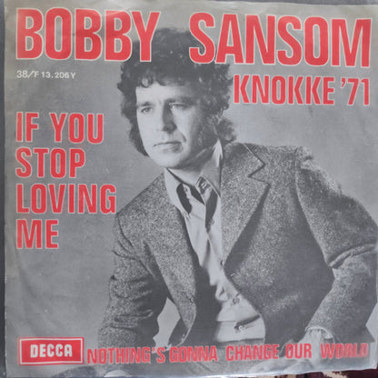 Bobby Sansom : Nothing's Gonna Change Our World  (7", Single)