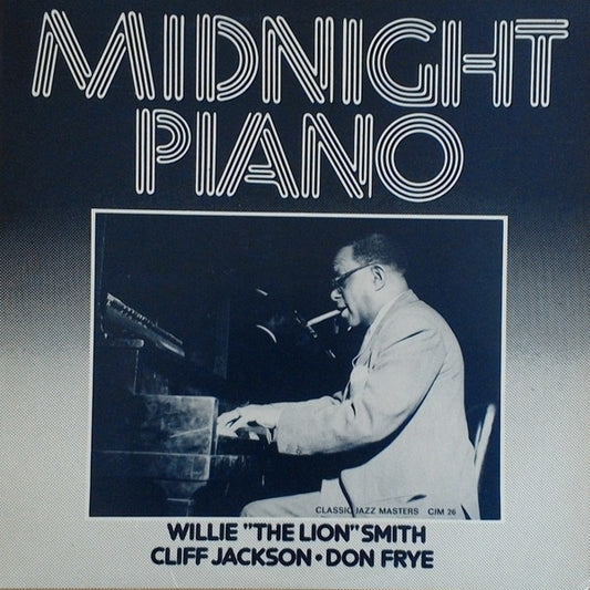 Willie "The Lion" Smith / Cliff Jackson / Don Frye : Midnight Piano (LP)