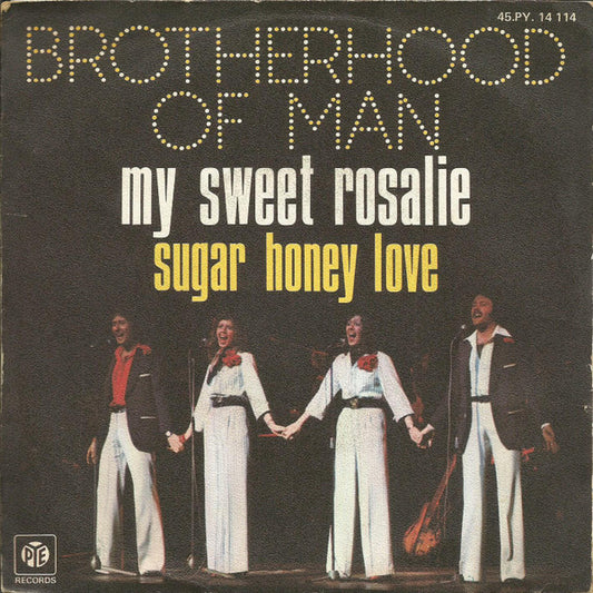 Brotherhood Of Man : My Sweet Rosalie / Sugar Honey Love (7", Single)