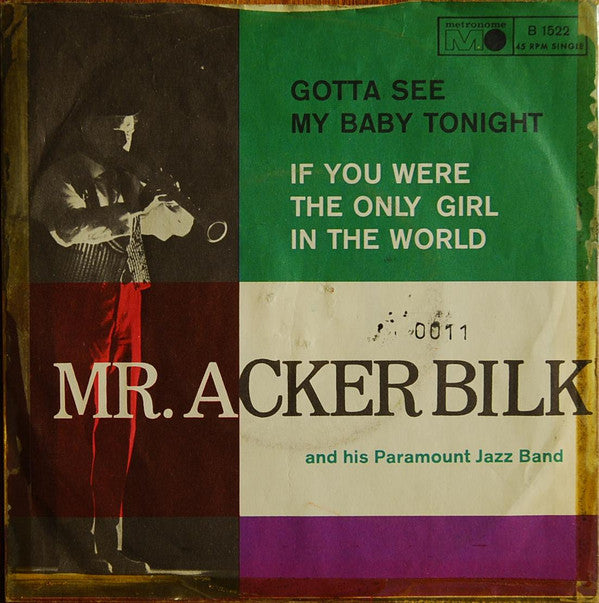 Acker Bilk And His Paramount Jazz Band : Gotta See My Baby Tonight / If You Were The Only Girl In The World (7", Single, Mono)