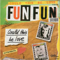 Fun Fun : Could This Be Love (7