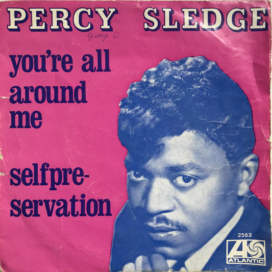 Percy Sledge : You're All Around Me / Self Preservation (7")