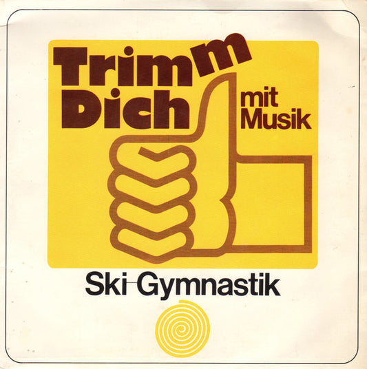 Georg Glas Mit Seinem Ensemble Sprecher Harry Valérien : Trimm Dich Mit Musik - Ski-Gymnastik (7")