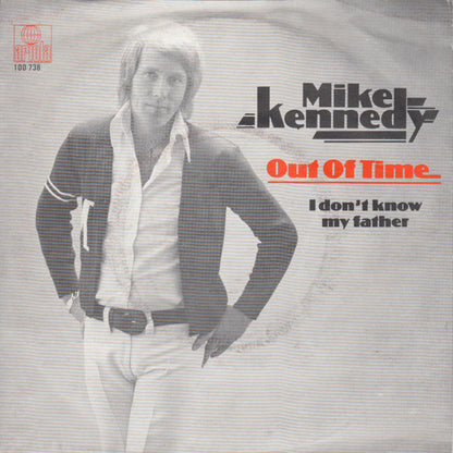 Mike Kennedy : Out Of Time / I Don't Know My Father (7", Single)