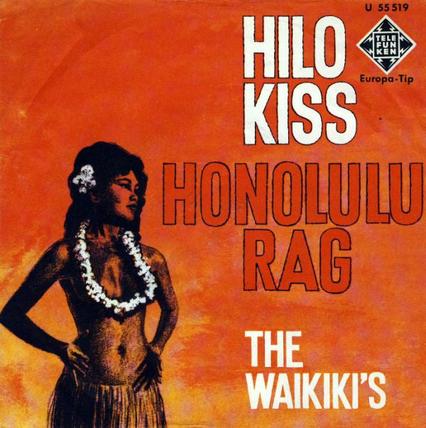 The Waikiki's : Hilo Kiss / Honolulu Rag (7", Single, Mono)