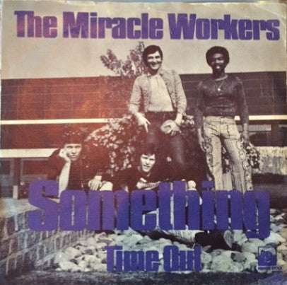 The Miracle Workers (3) : Something (7", Single)